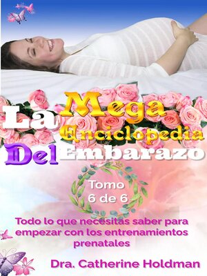 cover image of La Mega Enciclopedia Del Embarazo Tomo 6 De 6
